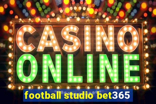 football studio bet365